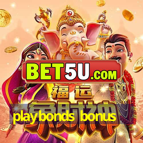 playbonds bonus